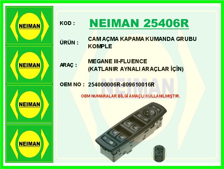NEIMAN 25406R CAM AÇMA KAPAMA KUMANDA GRUBU KOMPLE MEGANE III-FLUENCE KATLANIR AYNALI ARAÇLAR İÇİN