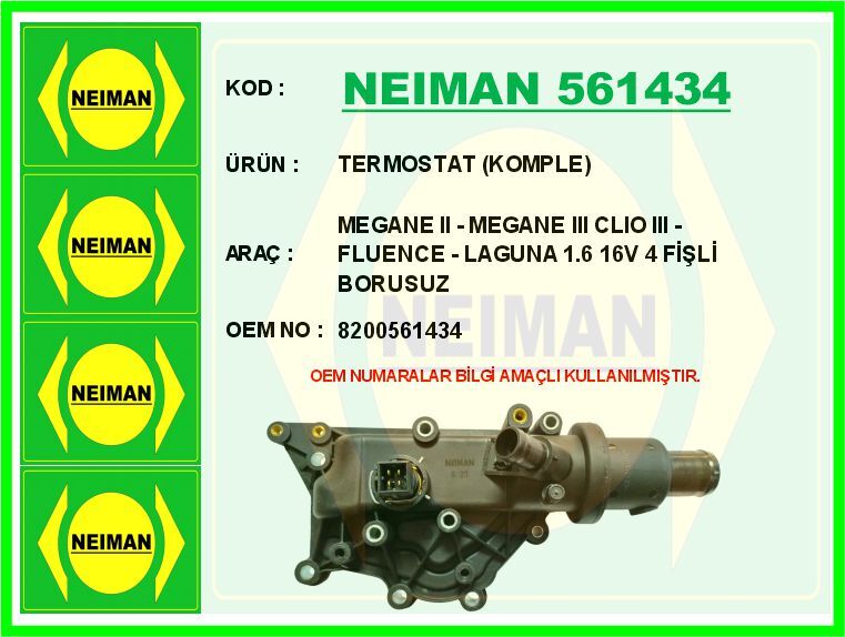 NEIMAN 561434 TERMOSTAT 89 C 4 FİŞ MÜŞÜRLÜ MEGANE II 02>08 MEGANE III 09>16 FLUENCE 09>16 LAGUNA II 01>07 LAGUN A III 07>14 CLIO III 05> 1.2 D4F 1.4 K4J 1.6 K4M