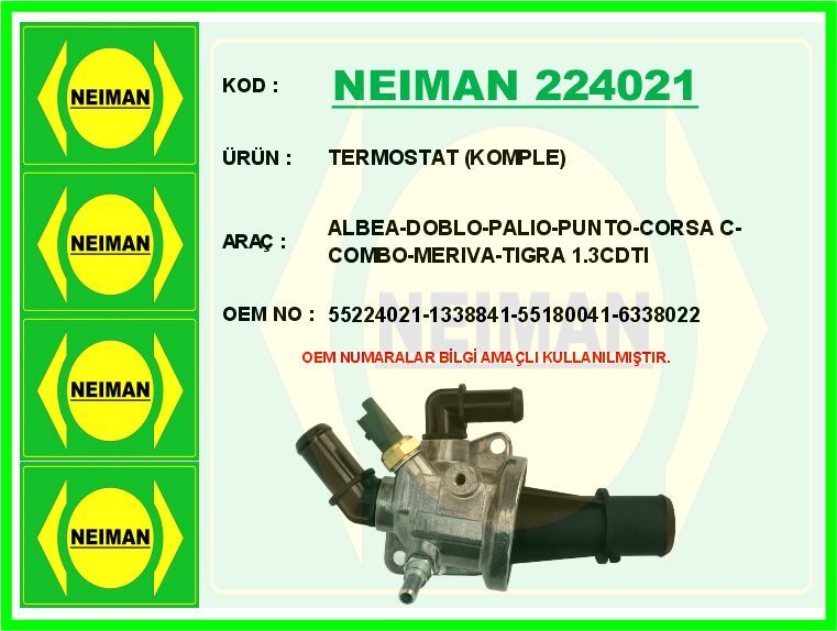 NEIMAN 224021 TERMOSTAT 88 C FIAT ALBEA 03>09 DOBLO 02> PANDA 04> PUNTO 03>12 500 07> OPEL COMBO C 05>12 CORSA C 05>10 MERIVA A 03>10 1.3D MJET 1.3 CDTI