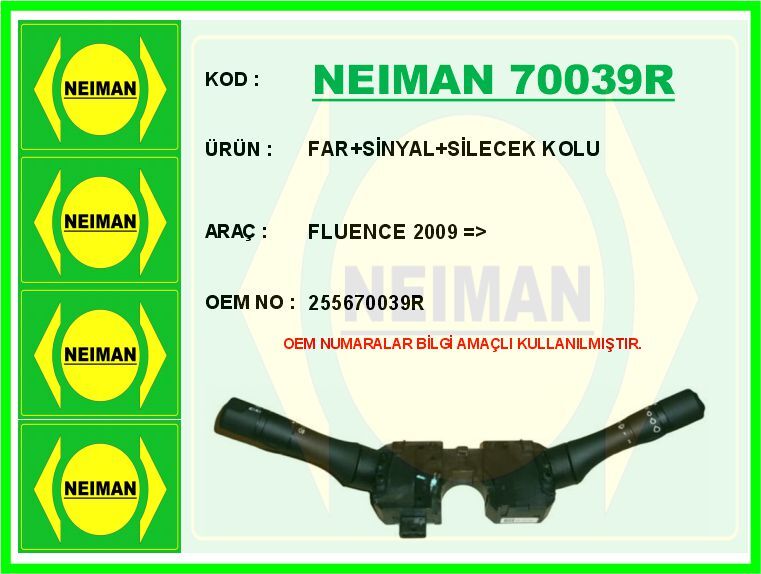 NEIMAN 70039R FAR SİNYAL SİLECEK KOLU FLUENCE 2009 >