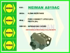 NEIMAN A819AC KLİMA REZİSTANSI FORD CONNECT 1.8TDCI 02- -FIESTA 96-