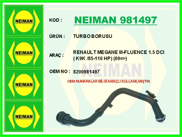 NEIMAN 981497 TURBO BORUSU MEGANE III 09> SCENIC III 09> FLUENCE 09> 1.5dCi