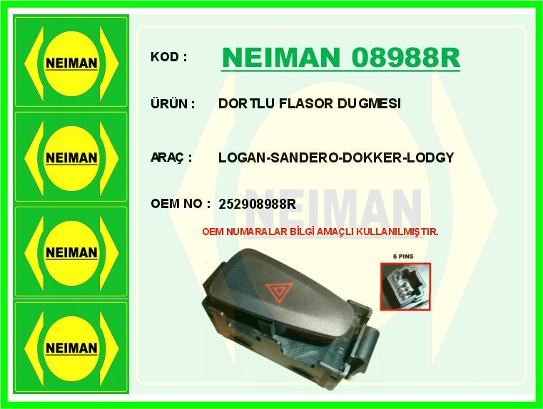 NEIMAN 08988R DORTLU FLASOR DUGMESI LOGAN-SANDERO-DOKKER-LODGY