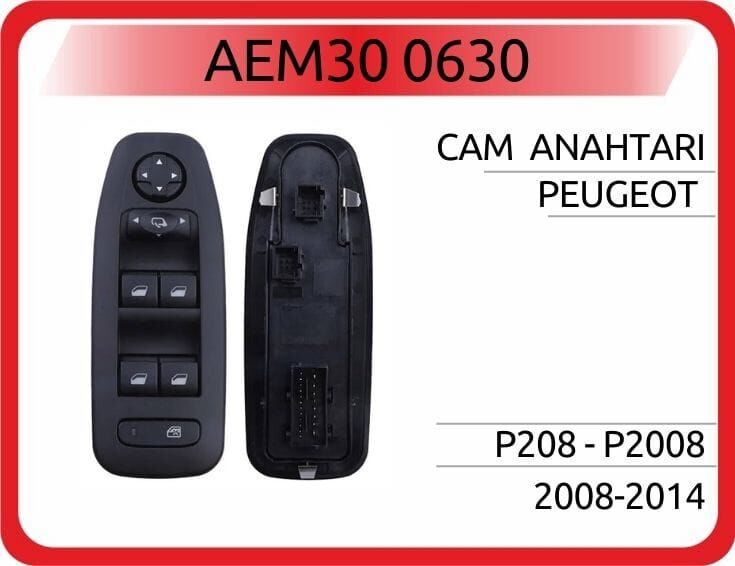 AEM30 0630 CAM AÇMA DÜĞMESİ ANAHTARI ÖN SOL PEUGEOT P208-P2008 12>19