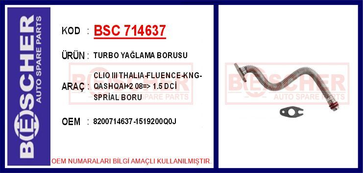 BSC 714637 TURBO YAĞLAMA BORUSU CLIO III THALIA-FLUENCE-KNG-QASHQAI 2 08 > 1.5 DCİ