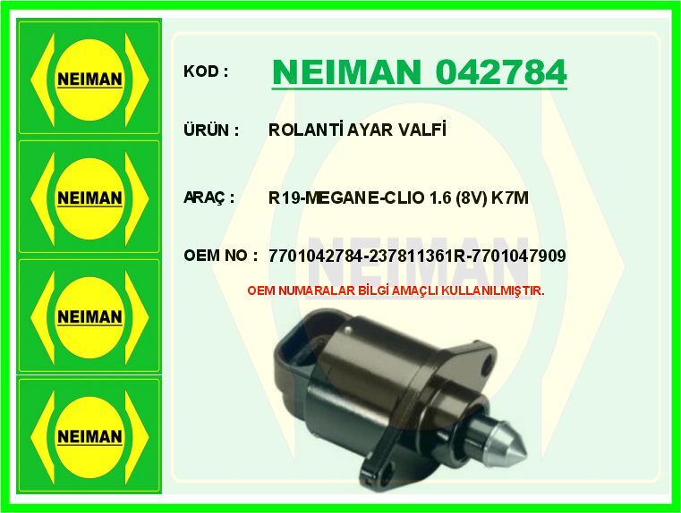 NEIMAN 042784 ROLANTİ AYAR VALFİ R19-MEGANE-CLIO 1.6 8V K7M