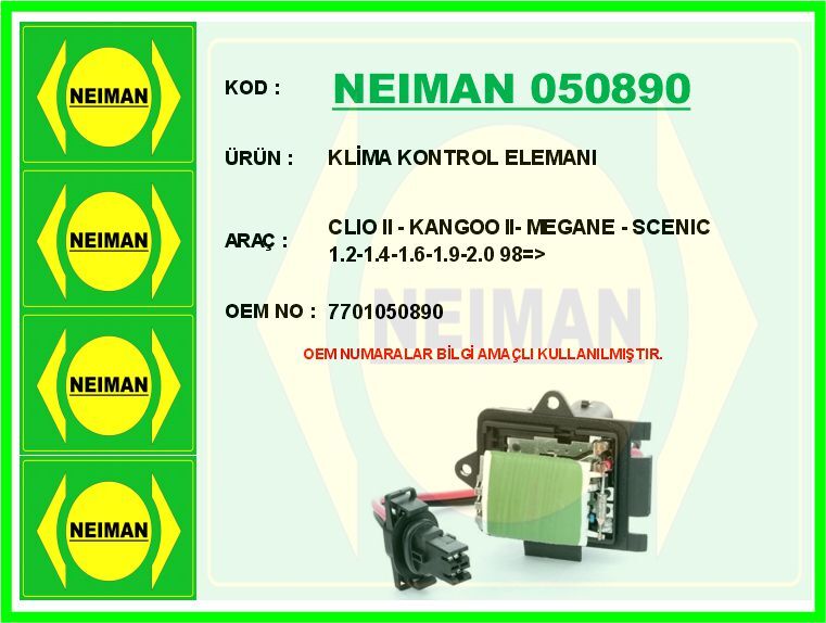 NEIMAN 050890 KLİMA KONTROL ELEMANI CLIO II - KANGOO II- MEGANE - SCENIC 1.2-1.4-1.6-1.9-2.0 98 >