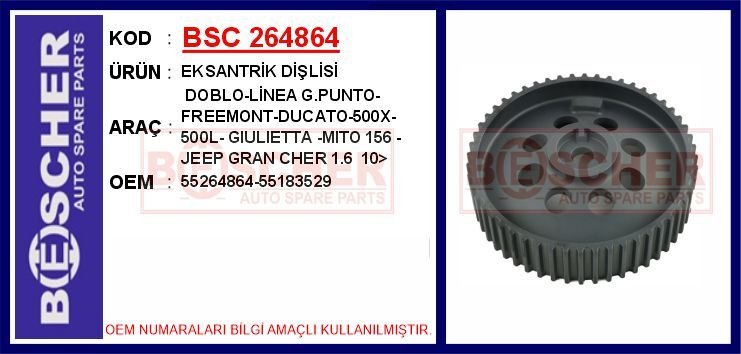BSC 264864 EKSANTRİK DİŞLİSİ ASTRA H-J ZAFIRA B-VECTRA C 1.9 DTH-DTJ INSIGNIA A-ASTRA J-ZAFIRA C 2.0 DTH-DTJ DOBLO-LINEA-FREEMONT-DUCATO-BOXER-JUMPER-500L ALFA ROMEO GIULIETTA MITO 156 2.0 HDI-MTJ