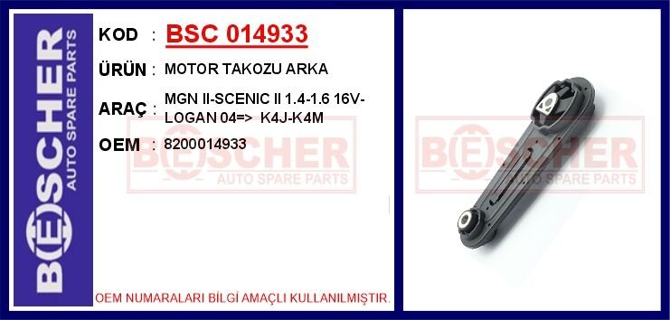 BSC 014933 MOTOR TAKOZU ARKA MEGANE II 02> SCENIC II 02> CLIO III 05> MODUS 04> 1.2 D4F 1.4 K4J 1.6 16V K4M D ACIA LOGAN 04> 1.5dCi K9K