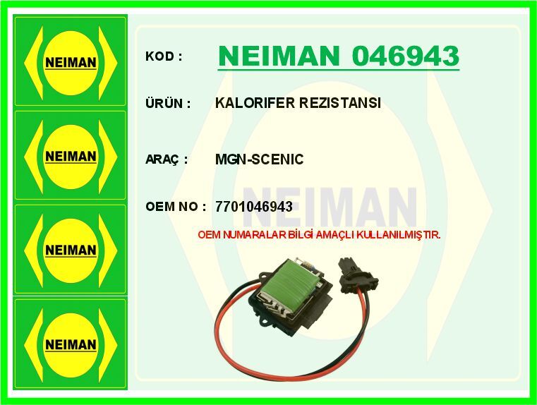 NEIMAN 046943 KALORIFER REZISTANSI MGN-SCENIC