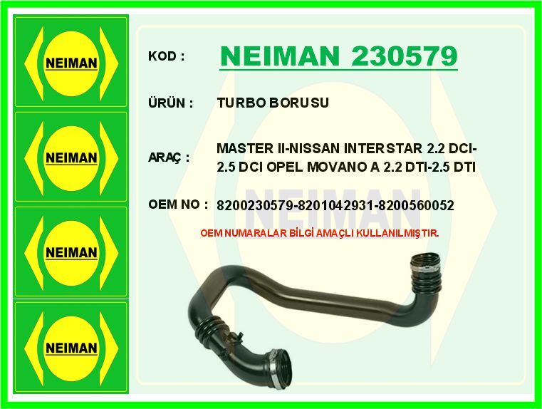 NEIMAN 230579 TURBO BORUSU MASTER II-NISSAN INTERSTAR 2.2 DCI-2.5 DCI OPEL MOVANO A 2.2 DTI-2.5 DTI