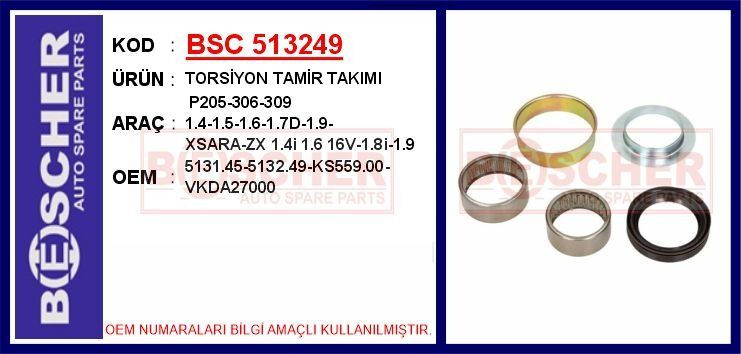 BSC 513249 TORSİYON TAMİR TAKIMI P205-306-309 1.4-1.5-1.6-1.7D-1.9-XSARA-ZX 1.4i 1.6 16V-1.8i-1.9