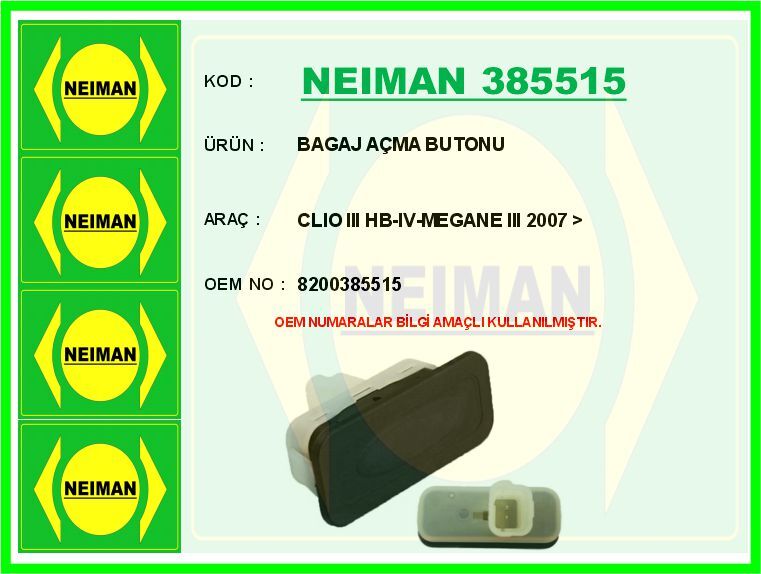 NEIMAN 385515 BAGAJ AÇMA BUTONU CLIO III HB-IV-MEGANE III 2007 >
