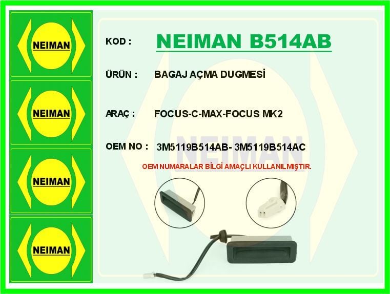NEIMAN B514AB BAGAJ AÇMA BUTONU FORD FOCUS-CMAX-MONDEO-KUGA 04> KABLOLU