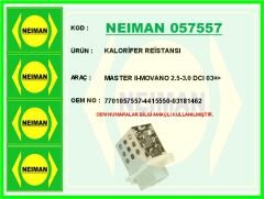 NEIMAN 057557 KALORİFER REİSTANSI MASTER II-MOVANO 2.5-3.0 DCI 03 >