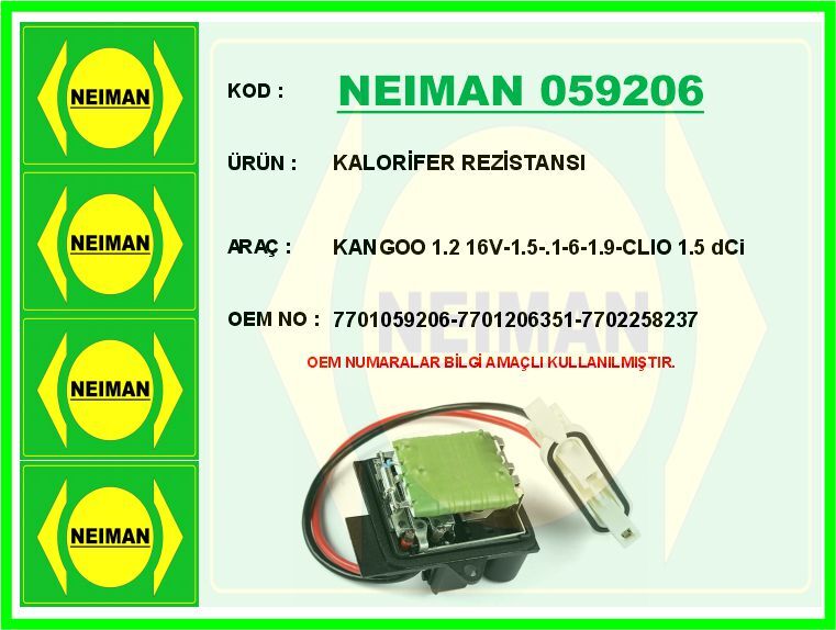 NEIMAN 059206 KALORİFER REZİSTANSI KANGOO 1.2 16V-1.5-.1-6-1.9-CLIO 1.5 dCi