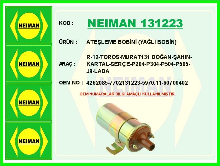 NEIMAN 131223 ATESLEME BOBINI M131 DOGAN-SAHIN-KARTAL-SERCE-R12-TOROS-P204-P304-P504-P505-J9-LADA