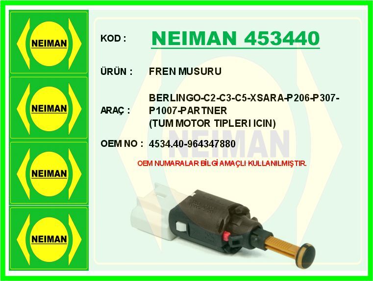 NEIMAN 453440 FREN MUSURU BERLINGO-C2-C3-C5-XSARA-P206-P307-P1007-PARTNER TUM MOTOR TIPLERI ICIN
