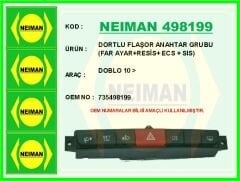 NEIMAN 498199 DORTLU FLAŞOR ANAHTAR GRUBU DOBLO 10 > FAR AYAR RESİS ECS SIS