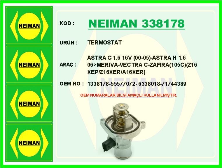 NEIMAN 338178 TERMOSTAT ASTRA G 1.6 16V 00-05 -ASTRA H 1.6 06>MERIVA-VECTRA C-ZAFIRA 105C Z16 XEP/Z16XER/A16XER