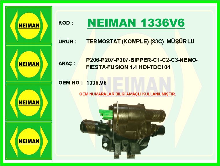 NEIMAN 1336V6 TERMOSTAT KOMPLE SENSÖRLÜ FORD FİESTA-PEUGEOT-CİTROEN 02> 1.4 HDİ-TDCİ EURO 4