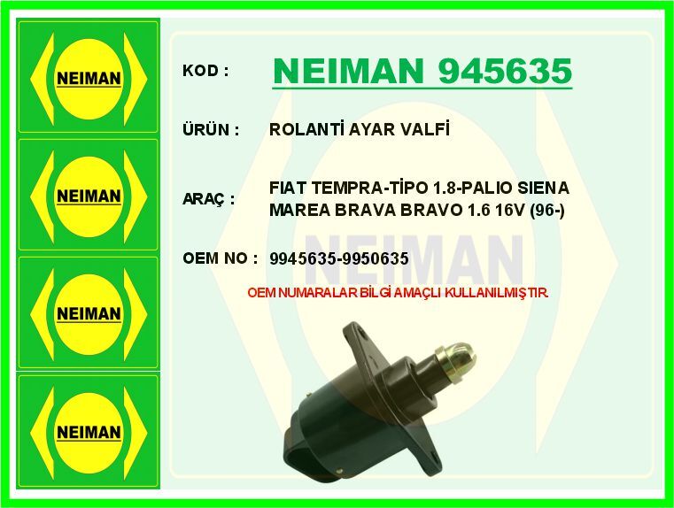 NEIMAN 945635 ROLANTİ AYAR VALFİ PALIO-MAREA-BRAVO 1.6-TEMPRA-TIPO 1.8 İe 16V 96>
