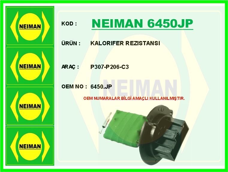 NEIMAN 6450JP KALORIFER REZISTANSI P307-P206-C3