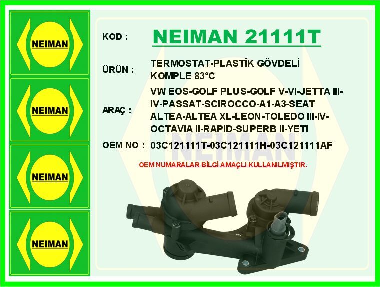 NEIMAN 21111T TERMOSTAT-PLASTİK GÖVDELİ KOMPLE 83 C VW EOS-GOLF PLUS-GOLF V-VI-JETTA III-IV-PASSAT-SCIROCCO-A1-A