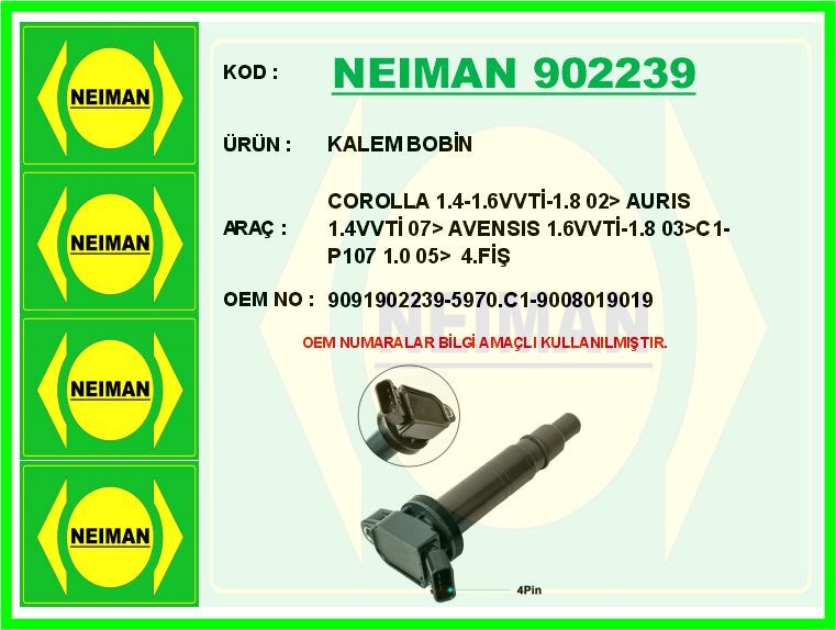 NEIMAN 902239 ATEŞLEME BOBİNİ PEUGEOT P107 14> P108 14> CITROEN C1 14> 1.0 VTI 1KR / TOYOTA COROLLA 1.4L 1.6L 4ZZ- FE 3ZZ-FE ZZE112 ZZE120 ZZE121 VVTi 02-06 / AVENSIS 1.6L 3ZZFE ZZT251 VVTi 03-08 4 soketli