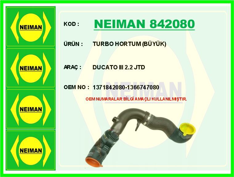 NEIMAN 842080 TURBO HORTUM BÜYÜK BOXER III-JUMPER III-DUCATO III 06> 2.2 JTD