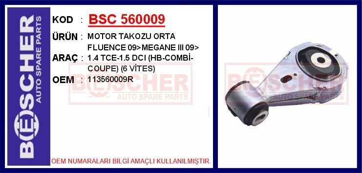 BSC 560009 MOTOR TAKOZU ORTA FLUENCE 09>MEGANE III 09> 1.4 TCE-1.5 DCI HB-COMBİ-COUPE 6 VİTES