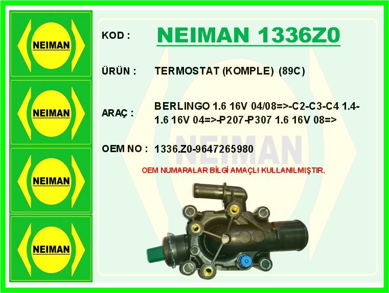 NEIMAN 1336Z0 TERMOSTAT KOMPLE BERLINGO 1.6 16V 04/08 >-C2-C3-C4 1.4-1.6 16V 04 >-P207-P307 1.6 16V 08 >