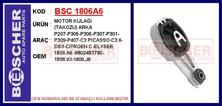 BSC 1806A6 MOTOR KULAĞI TAKOZU ARKA P207-P305-P306-P307-P301-P309-P407-C3 PICASSO-C3 II-DS3-CITROEN C-ELYSEE