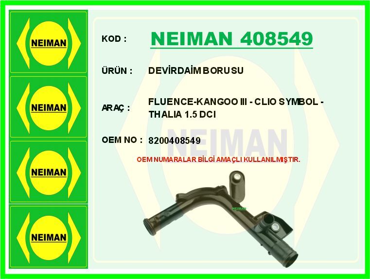 NEIMAN 408549 DEVİRDAİM SU BORUSU RENAULT KANGOO III-CLIO SYMBOL-THALIA 1.5DCI