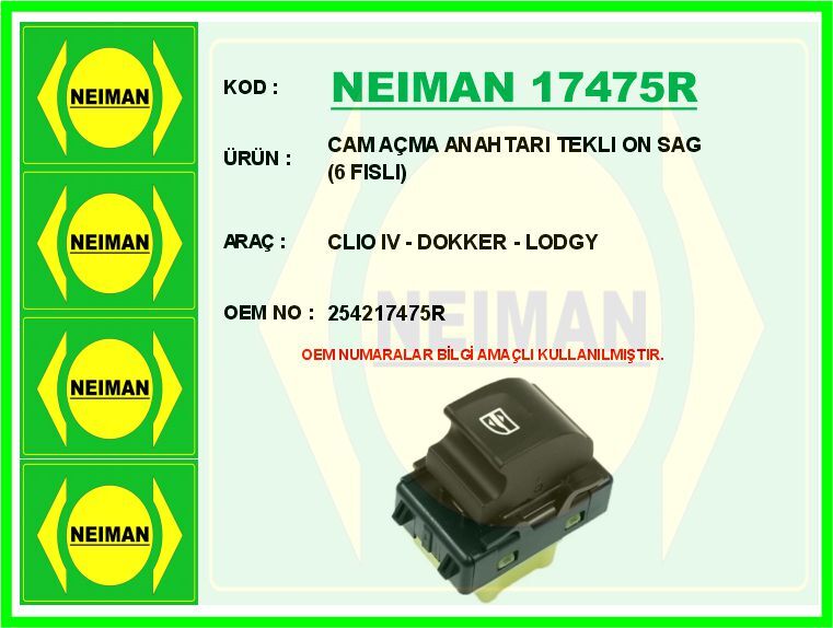 NEIMAN 17475R CAM AÇMA ANAHTARI TEKLI ON SAG 6 FISLI CLIO IV - DOKKER - LODGY