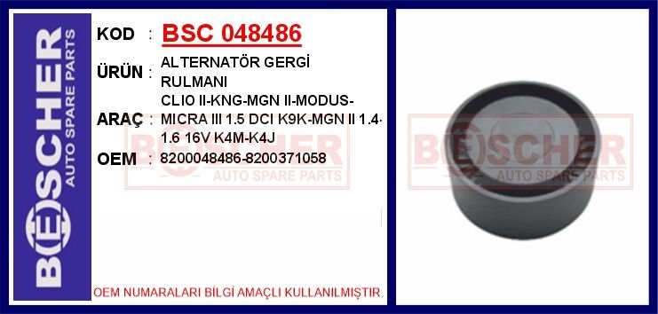 BSC 048486 ALTERNATÖR GERGİ RULMANI CLIO II-KNG-MGN II-MODUS-MICRA III 1.5 DCI K9K-MGN II 1.4-1.6 16V K4M-K4J