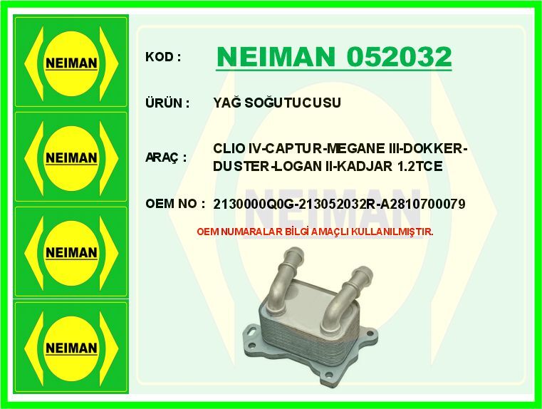 NEIMAN 052032 YAĞ SOĞUTUCUSU RADYATÖRÜ RENAULT CLIO IV 12> CAPTUR 12> MEGANE IV 16> KADJAR 15> DACIA DOKKER 12> DU STER 12> 0.9 TCe 1.2 TCe