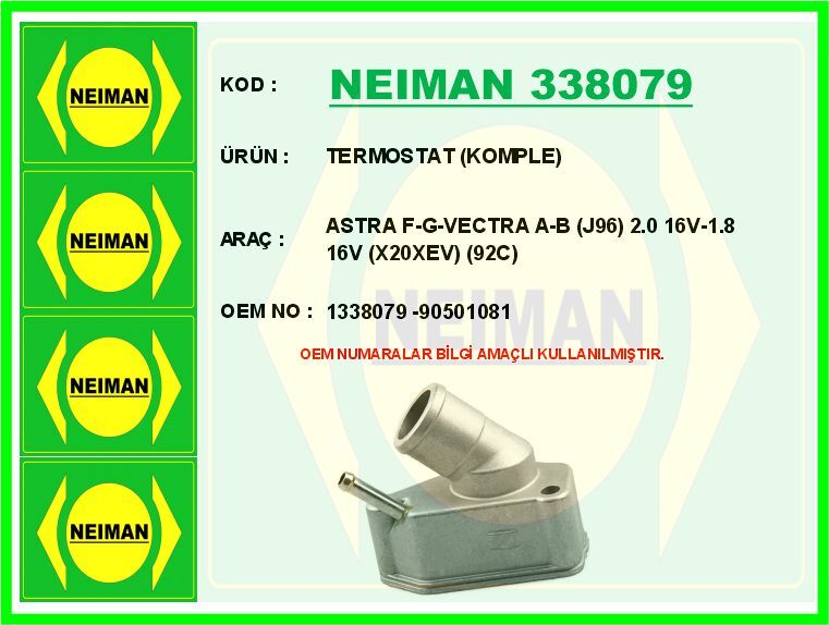 NEIMAN 338079 TERMOSTAT KOMPLE ASTRA F-G-VECTRA A-B J96 2.0 16V-1.8 16V X20XEV 92C