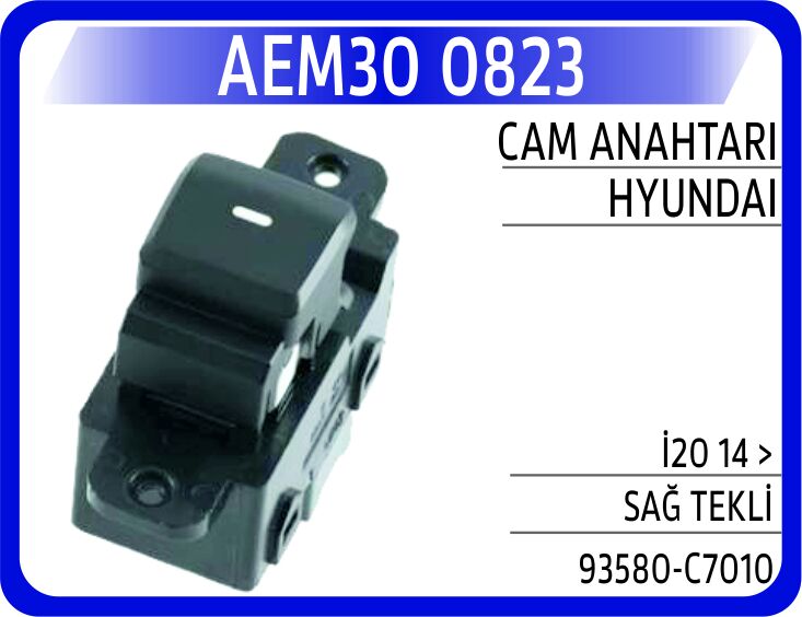 AEM30 0823 CAM ANAHTARI HYUNDAI İ20 14 > SAĞ