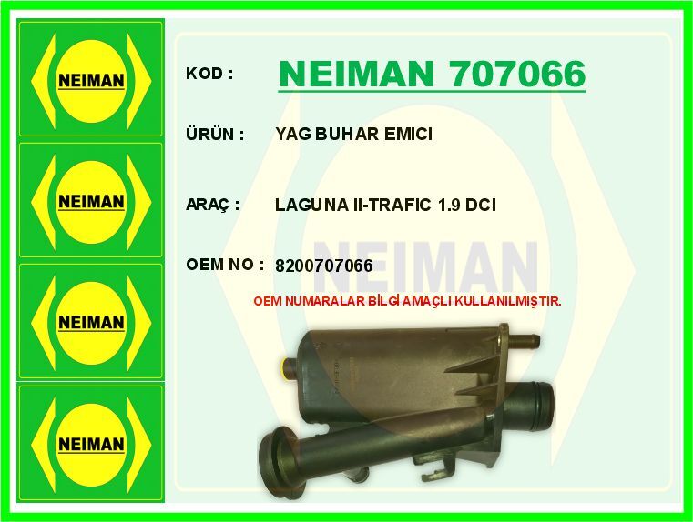 NEIMAN 707066 YAG BUHAR EMICI LAGUNA II-TRAFIC 1.9 DCI