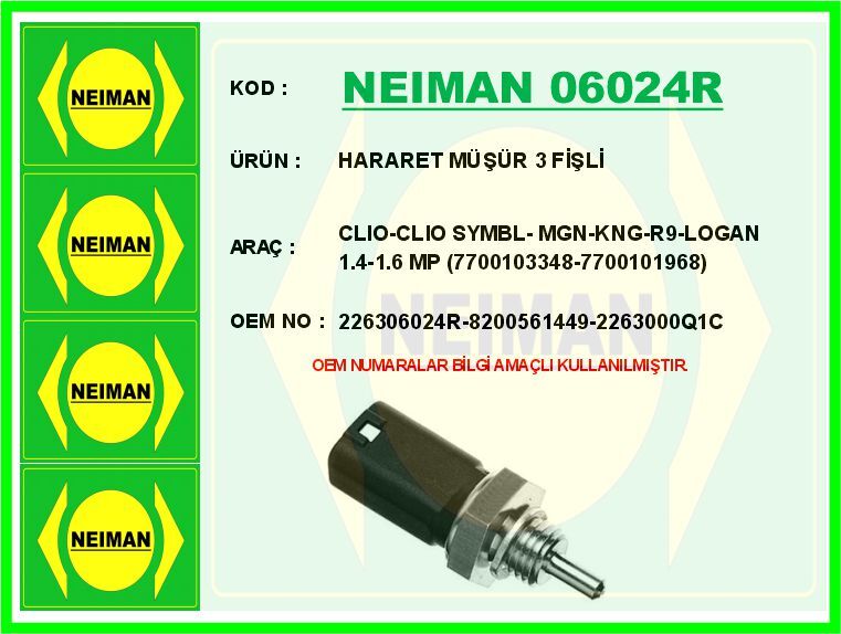 NEIMAN 06024R HARARET MÜŞÜRÜ 3 FİŞLİ RENAULT CLIO II 98>05 LAGUNA 01> MEGANE 02>08 KANGOO 01> LOGAN 06> 1.2 1.4 1.5dCi 1.6 2.0