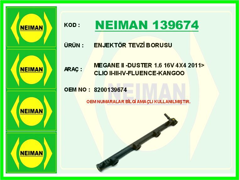 NEIMAN 139674 ENJEKTÖR TEVZİ BORUSU MEGANE II -DUSTER 1.6 16V 4X4 2011> CLIO II-III-IV-FLUENCE-KANGOO