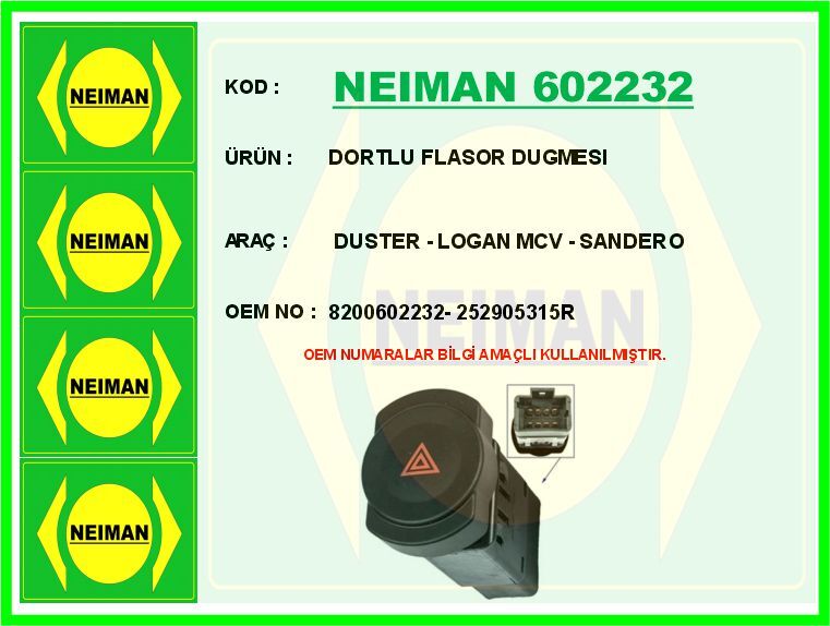 NEIMAN 602232 DORTLU FLASOR DUGMESI DUSTER - LOGAN MCV - SANDERO