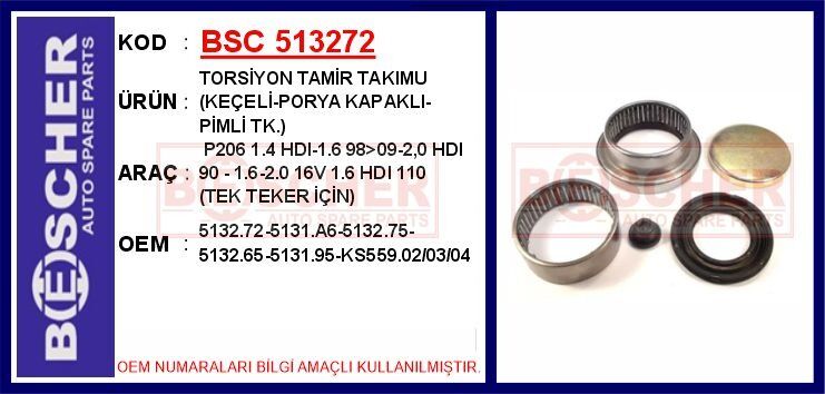 BSC 513272 TORSİYON TAMİR TAKIMU KEÇELİ-PORYA KAPAKLI-PİMLİ TK. P206 1.4 HDI-1.6 98>09-2.0HDI 90-1.6-2.0 16V 1. 6HDI 110 TEK TEKER İÇİN