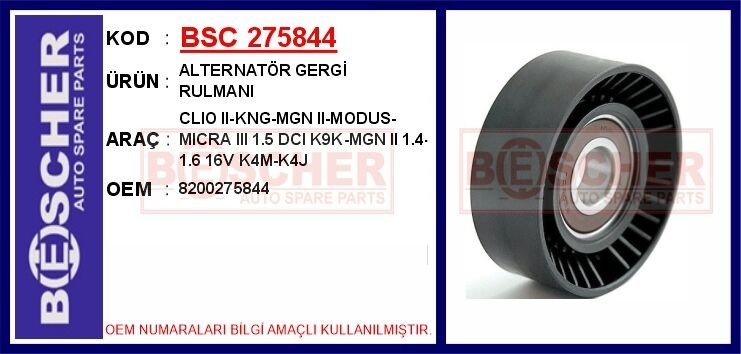 BSC 275844 ALTERNATÖR GERGİ RULMANI RULMANI CLIO II-KNG-MGN II-MODUS-MICRA III 1.5 DCI K9K-MGN II 1.4-1.6 16V K