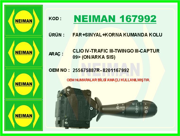 NEIMAN 167992 FAR SINYAL KORNA KUMANDA KOLU CLIO IV-TRAFIC III-TWINGO III-CAPTUR 09> ON/ARKA SIS