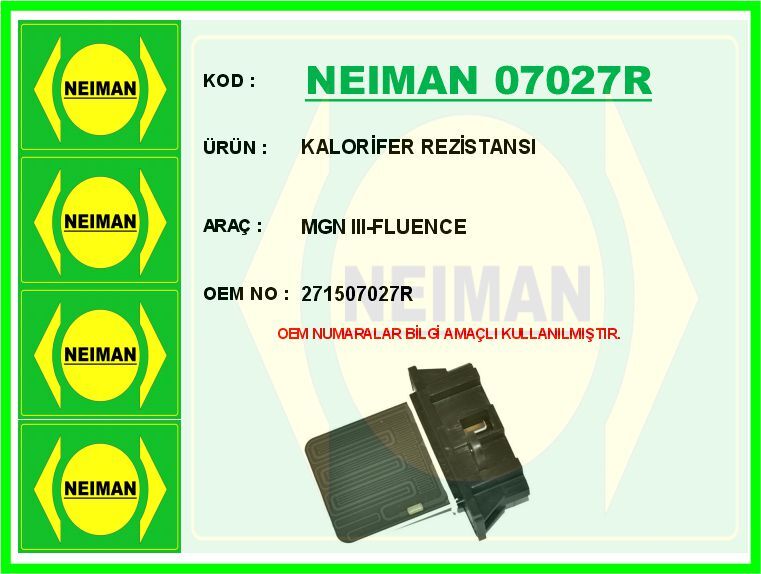 NEIMAN 07027R KALORİFER REZİSTANSI MGN III-FLUENCE