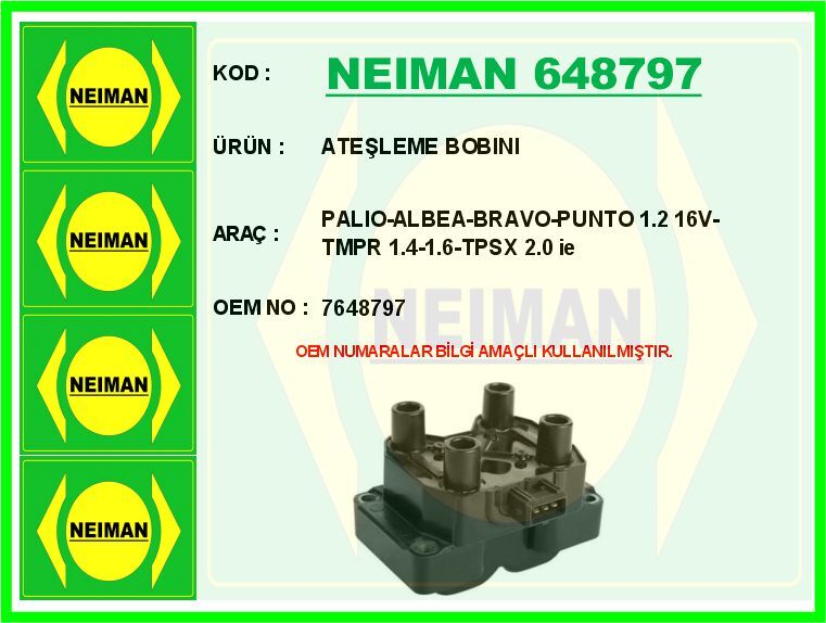NEIMAN 648797 ATEŞLEME BOBİNİ FIAT PALIO-ALBEA-BRAVO-PUNTO 1.2 16V-TEMPRA 1.4-1.6-TIPO SX 2.0 ie 155 164