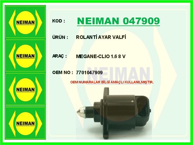 NEIMAN 047909 ROLANTİ AYAR VALFİ MEGANE-CLIO 1.6 8 V