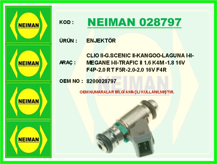 NEIMAN 028797 ENJEKTÖR CLIO II-G.SCENIC II-KANGOO-LAGUNA I-II-MEGANE I-II-TRAFIC II 1.6 K4M -1.8 16V F4P-2.0 RT F5